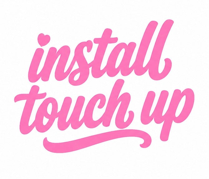 Install touch up